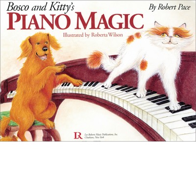 Bosco and Kitty's Piano Magic - Illustrated by Roberta Wilson - By Robert Pace