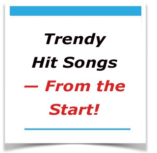Trendy Hit Songs - From the Start