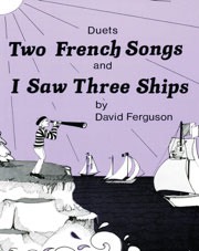 Two French Songs I Saw Three Ships-Ferguson Editor Piano Duets 00372246